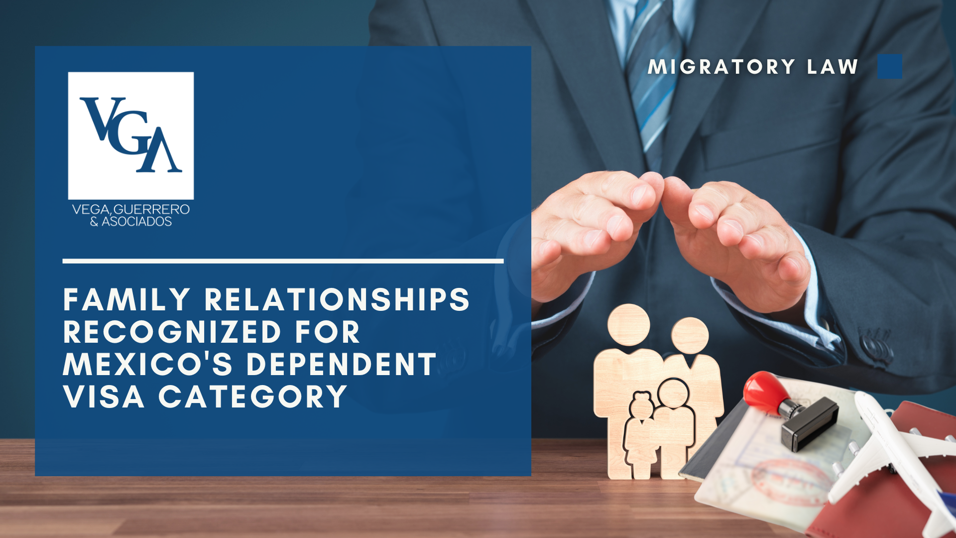 Read more about the article Family Relationships Recognized for Mexico’s Dependent Visa Category