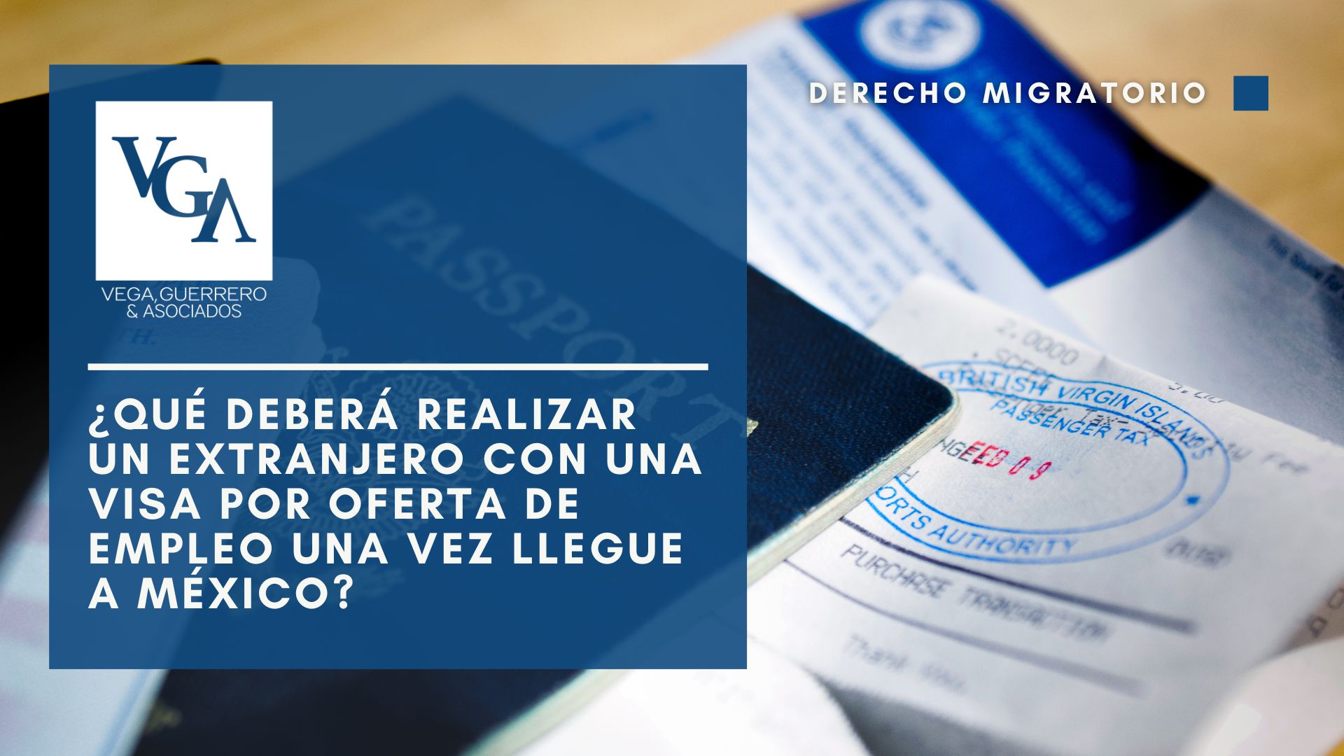 Lee más sobre el artículo ¿Qué deberá realizar un extranjero con una visa por oferta de empleo una vez llegue a México?
