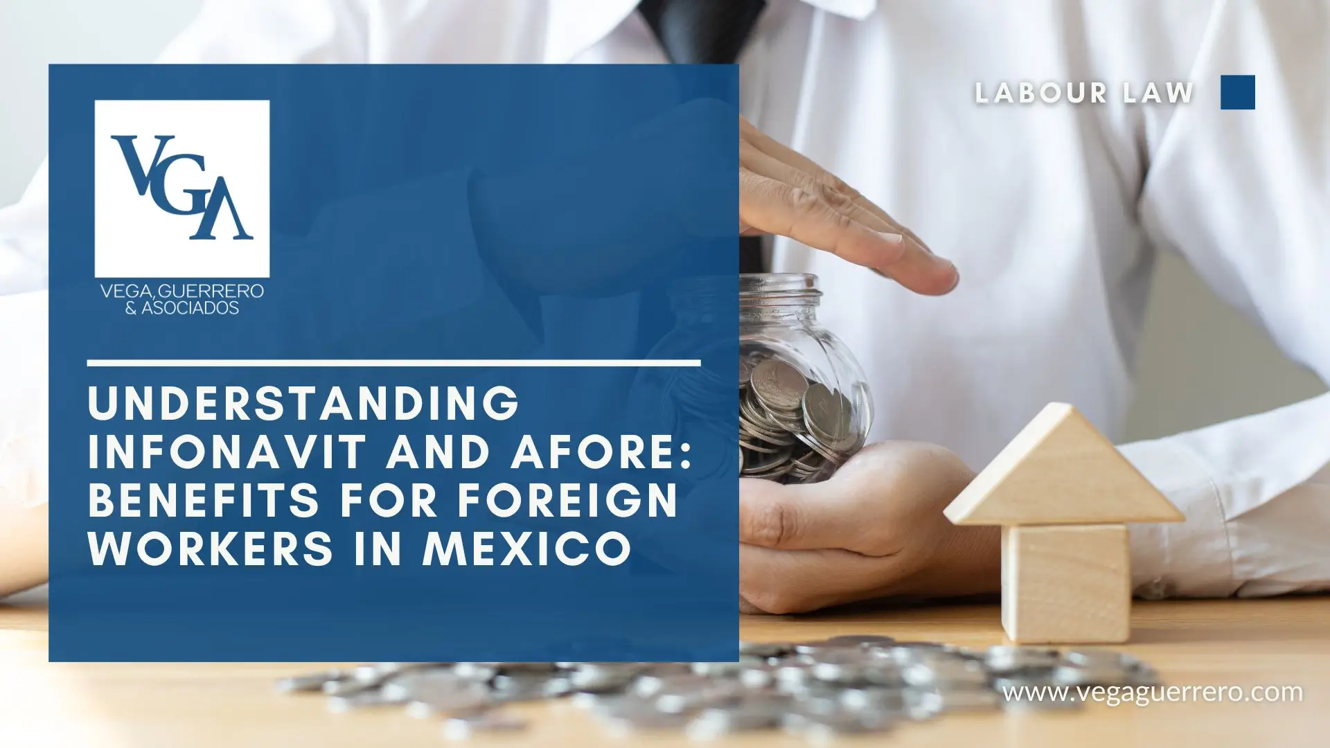 Read more about the article Understanding INFONAVIT and AFORE: Benefits for Foreign Workers in Mexico