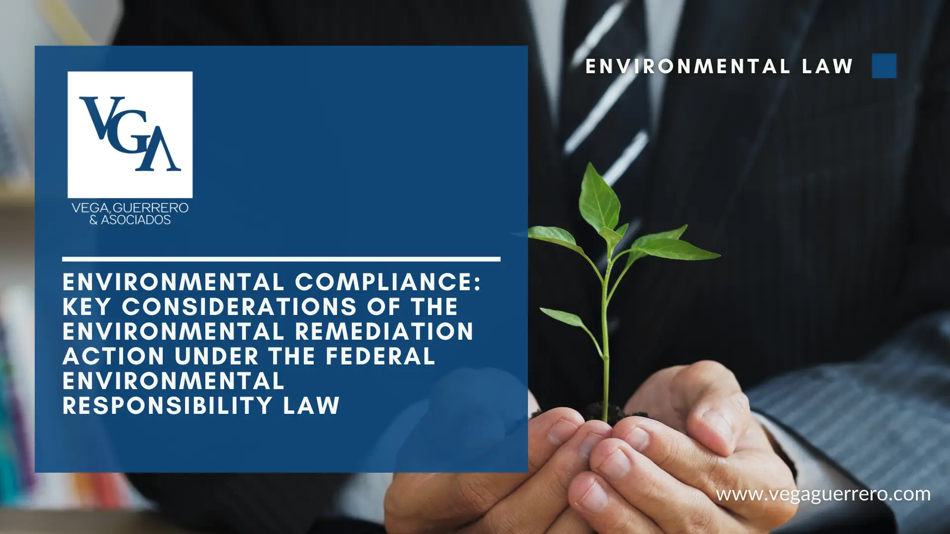 Read more about the article Environmental Compliance: Key Considerations of the Environmental Remediation Action Under the Federal Environmental Responsibility Law