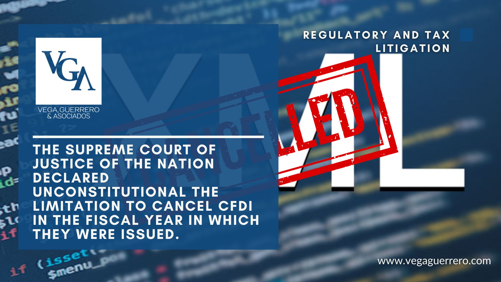 Read more about the article The Supreme Court of Justice of the Nation declared unconstitutional the limitation to cancel CFDI in the fiscal year in which they were issued.
