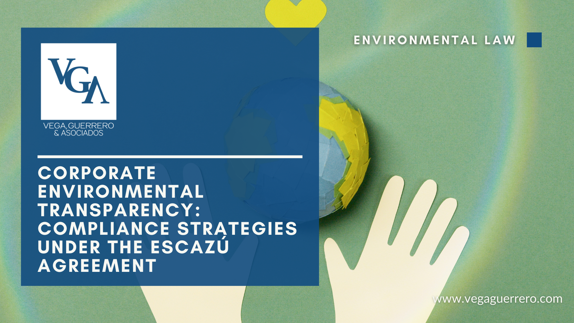 Read more about the article Corporate Environmental Transparency: Compliance Strategies under the Escazú Agreement