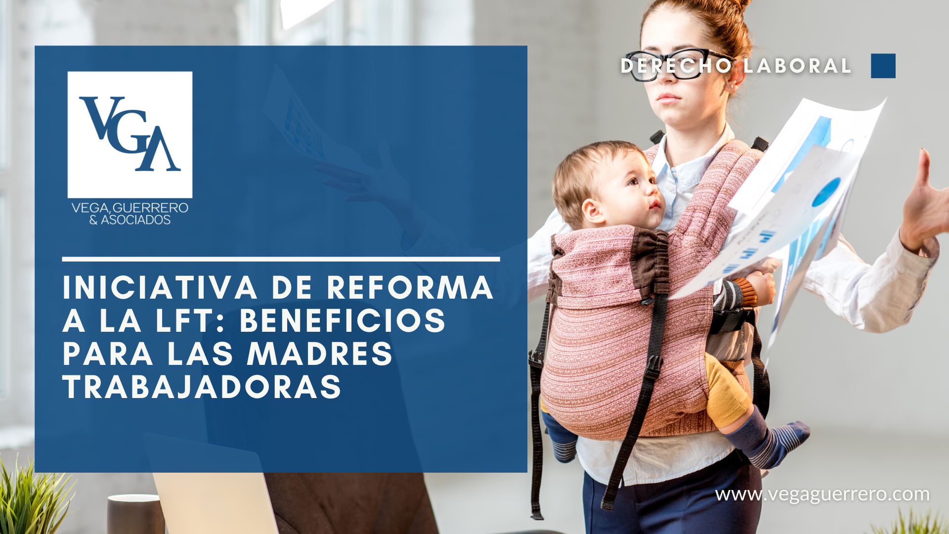 Lee más sobre el artículo Iniciativa de reforma a la LFT: beneficios para las madres trabajadoras