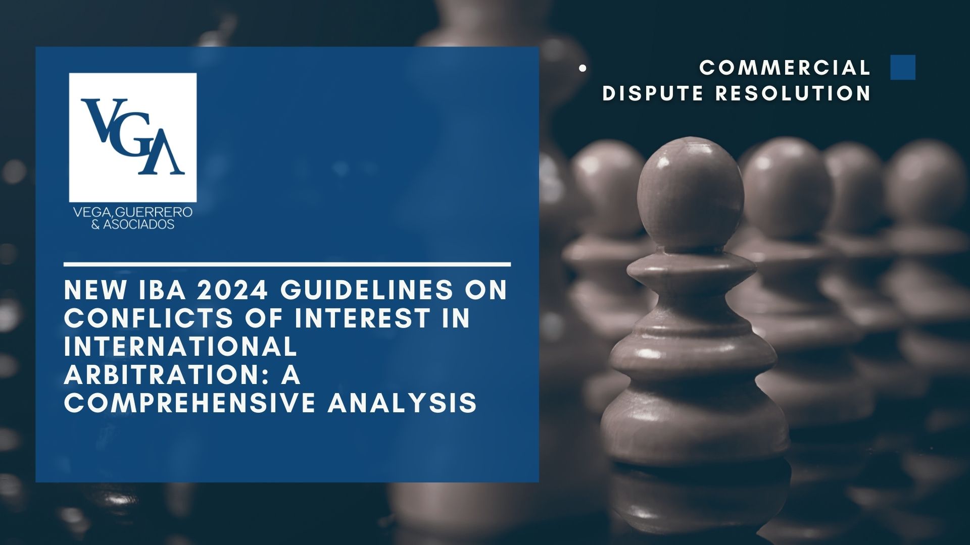 Read more about the article New IBA 2024 Guidelines on Conflicts of Interest in International Arbitration: A Comprehensive Analysis