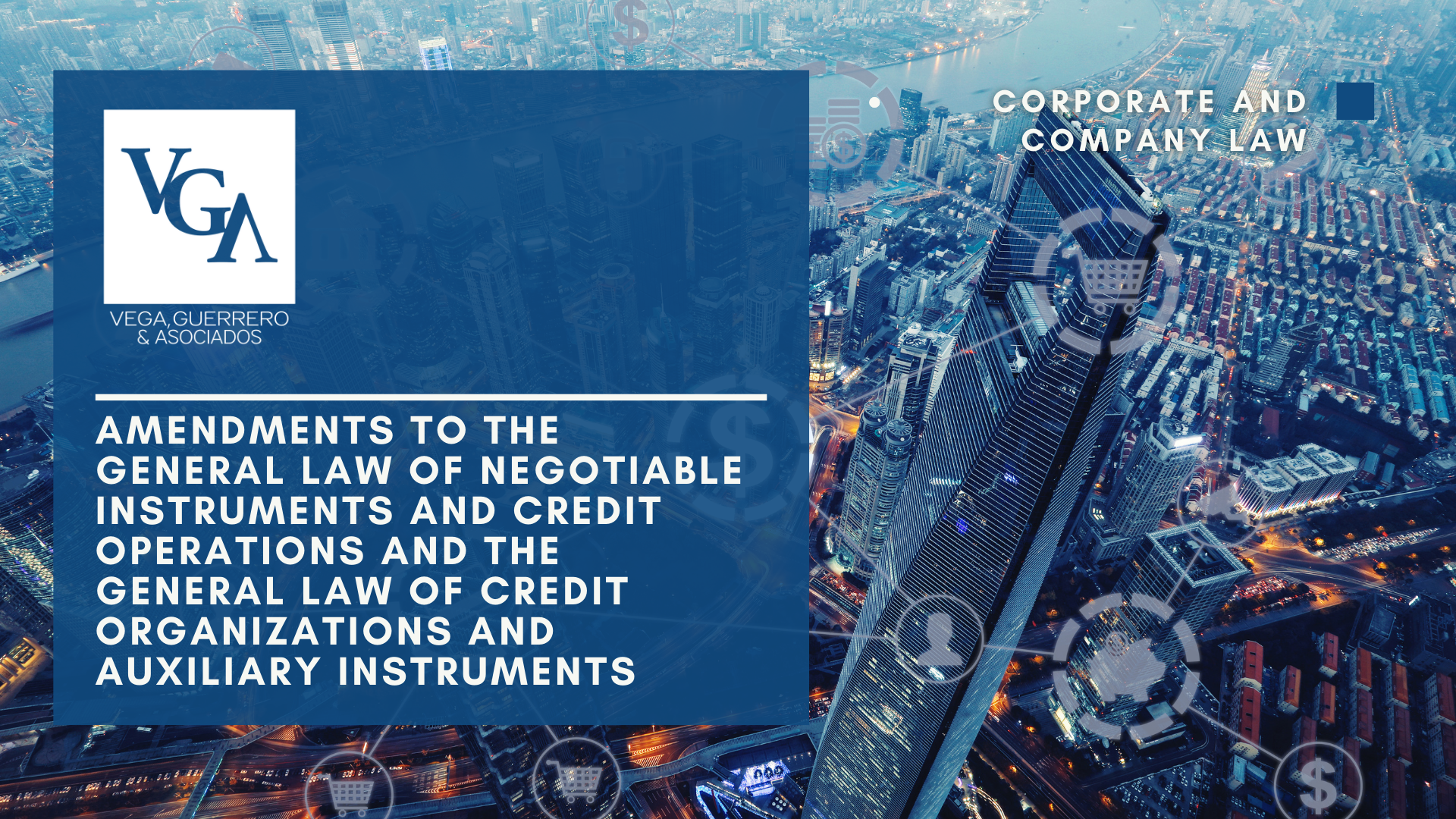 Read more about the article Amendments to the General Law of Negotiable Instruments and Credit Operations and the General Law of Credit Organizations and Auxiliary Instruments
