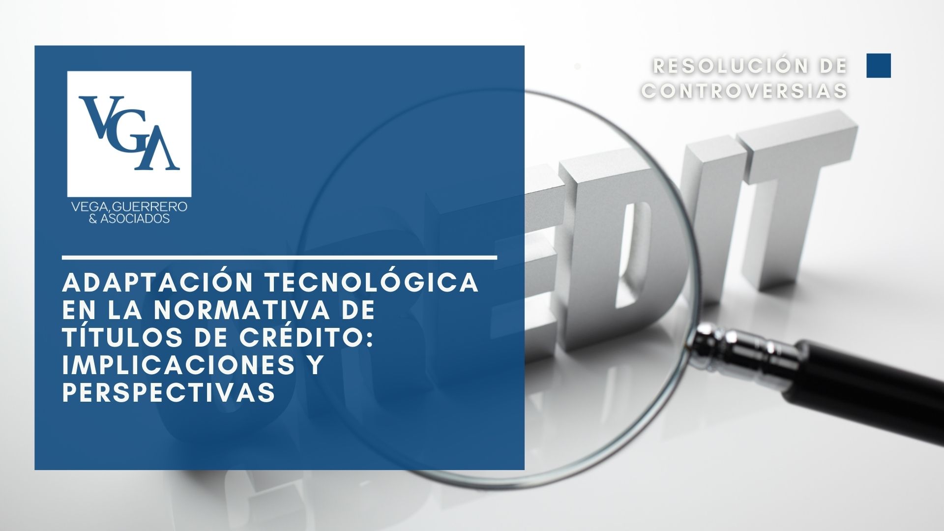 Lee más sobre el artículo Adaptación Tecnológica en la Normativa de Títulos de Crédito: Implicaciones y Perspectivas