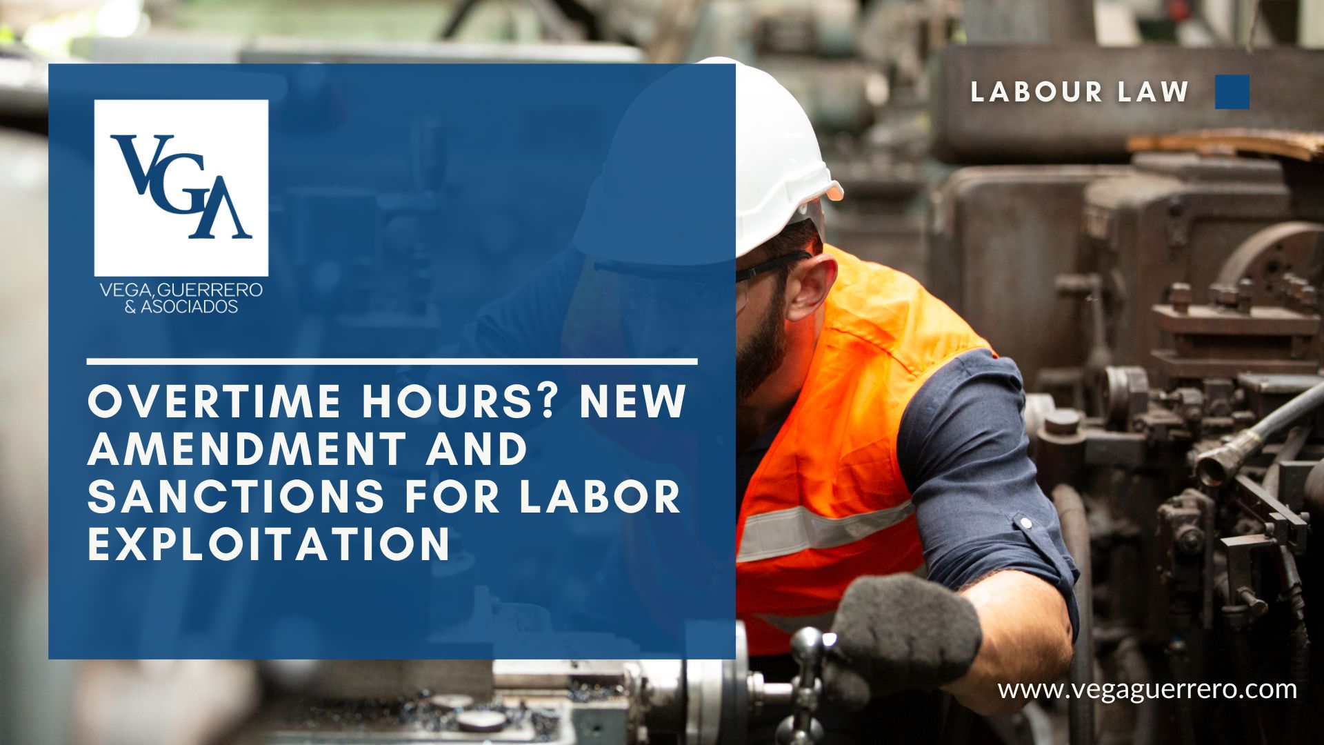 Read more about the article Overtime Hours? New Amendment and Sanctions for Labor Exploitation
