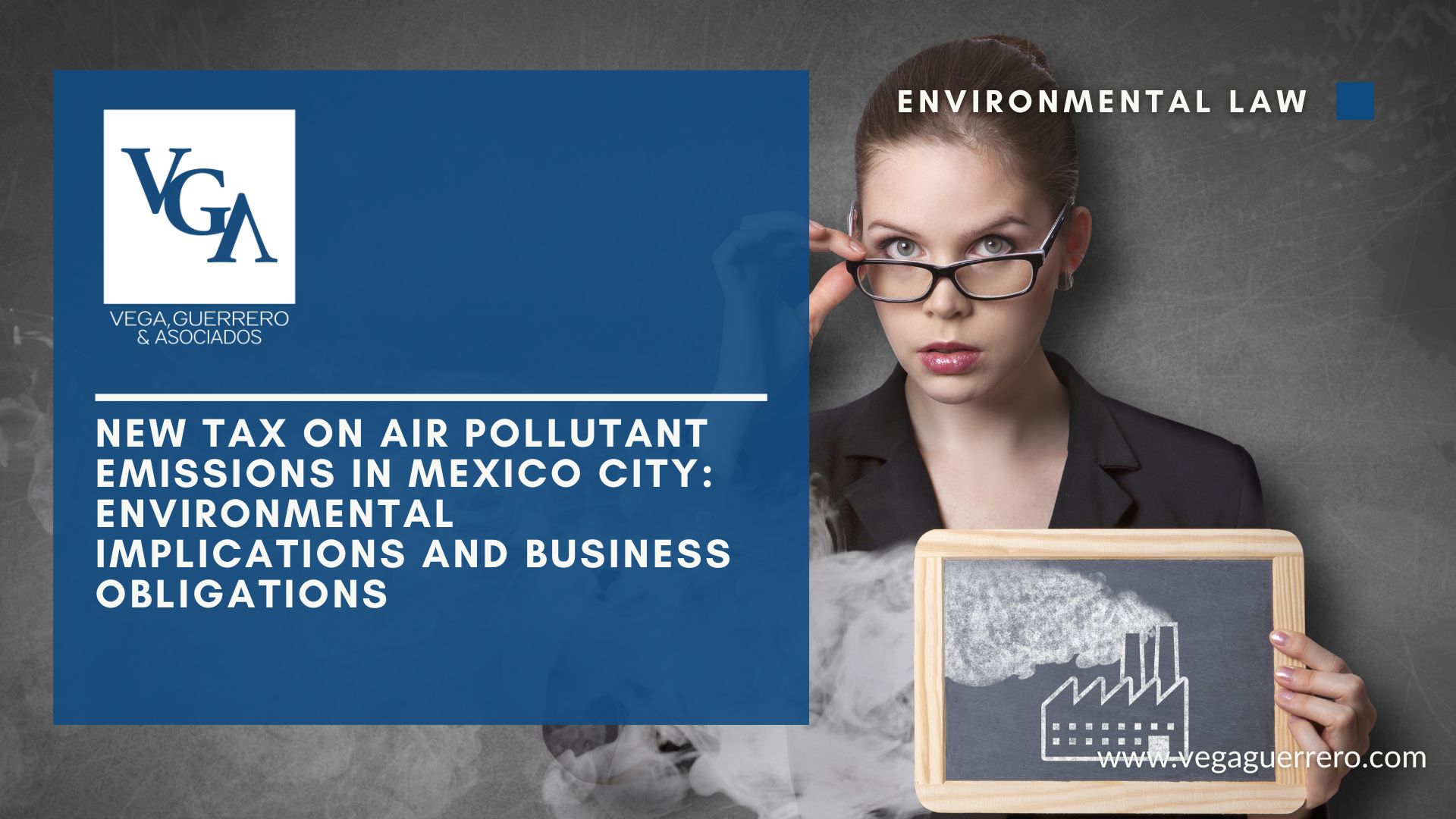 Read more about the article New Tax on Air Pollutant Emissions in Mexico City: Environmental Implications and Business Obligations<br>