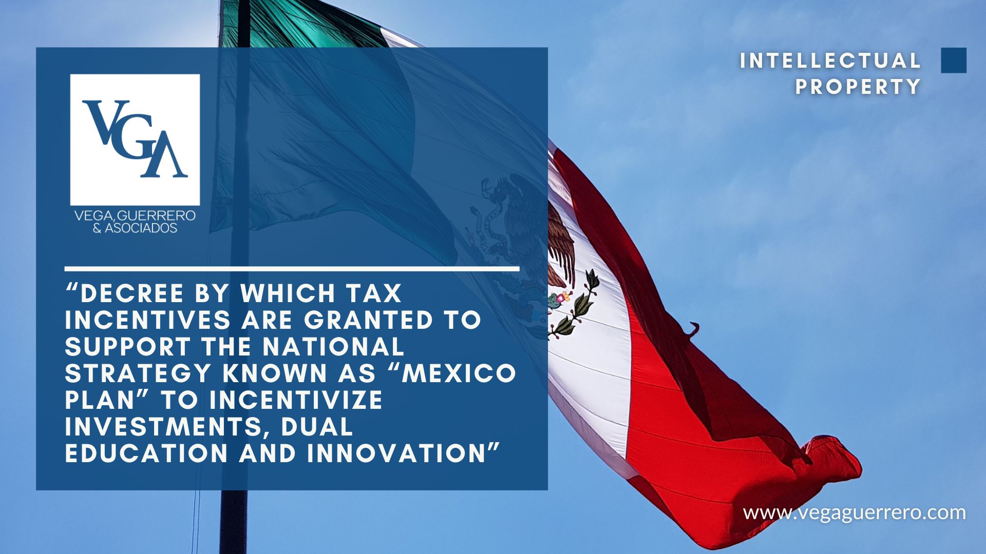 Read more about the article “Decree by which tax incentives are granted to support the national strategy known as “Mexico Plan” to incentivize investments, dual education and innovation”