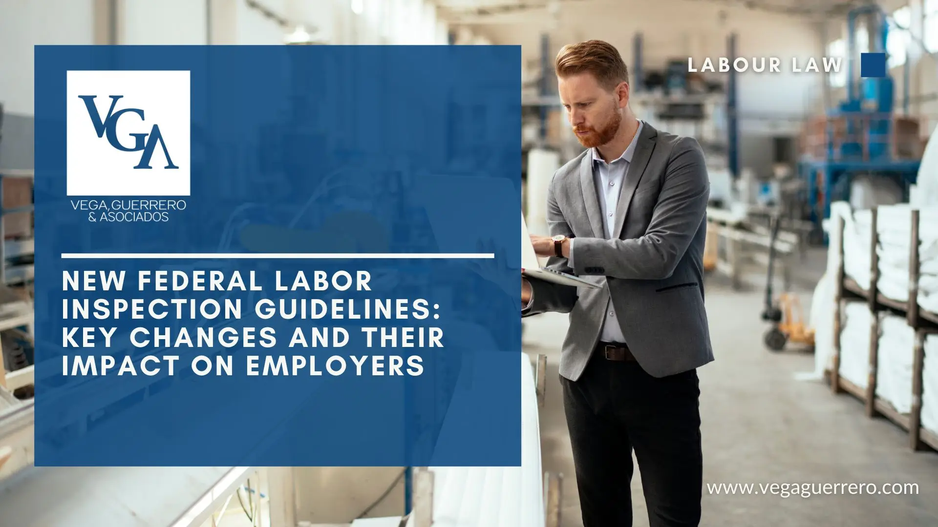 Read more about the article New Federal Labor Inspection Guidelines: Relevant Changes and their Impact on Employers