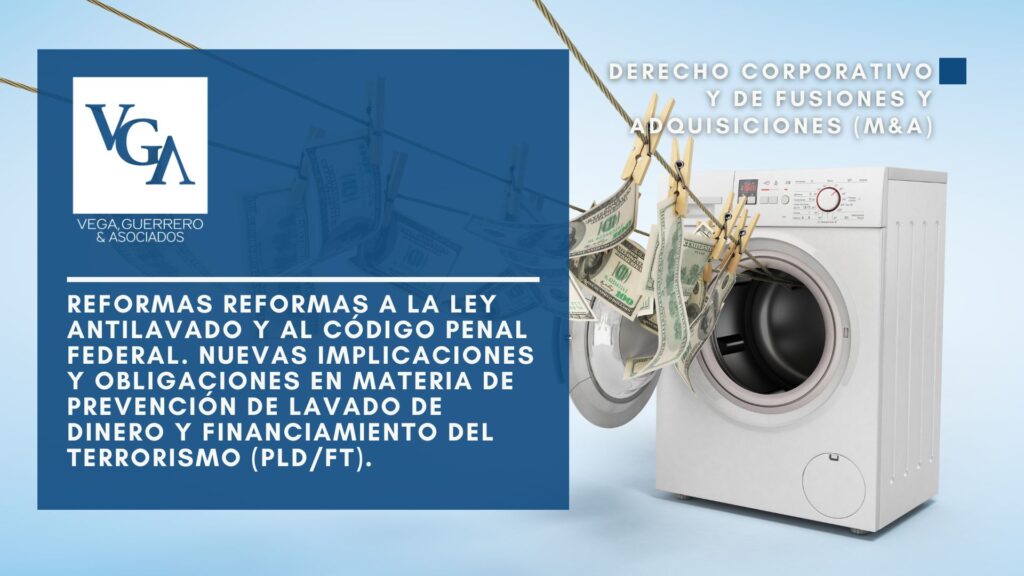 Reformas a la Ley Antilavado y al Código Penal Federal. Nuevas