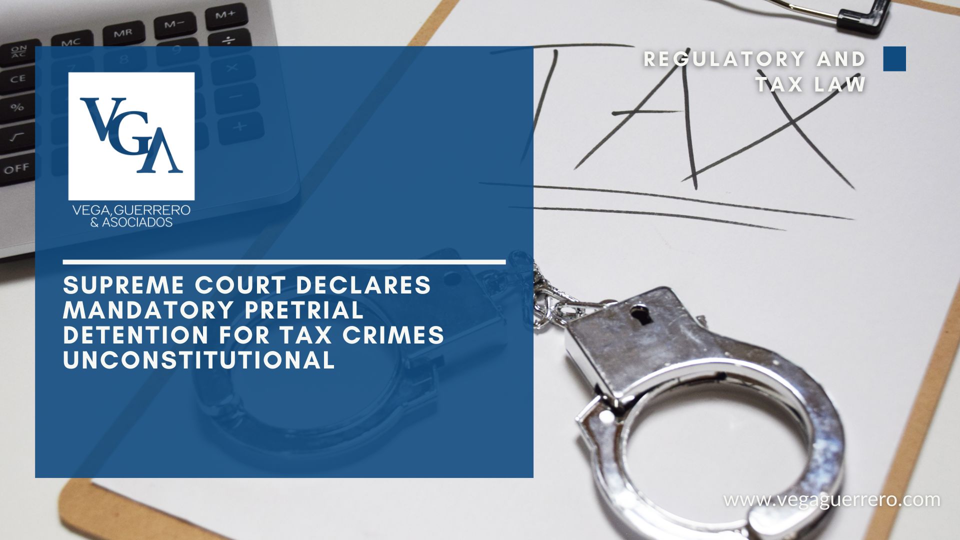 Read more about the article Supreme Court Declares the Unconstitutionality of Mandatory Pretrial Detention in Tax Crimes