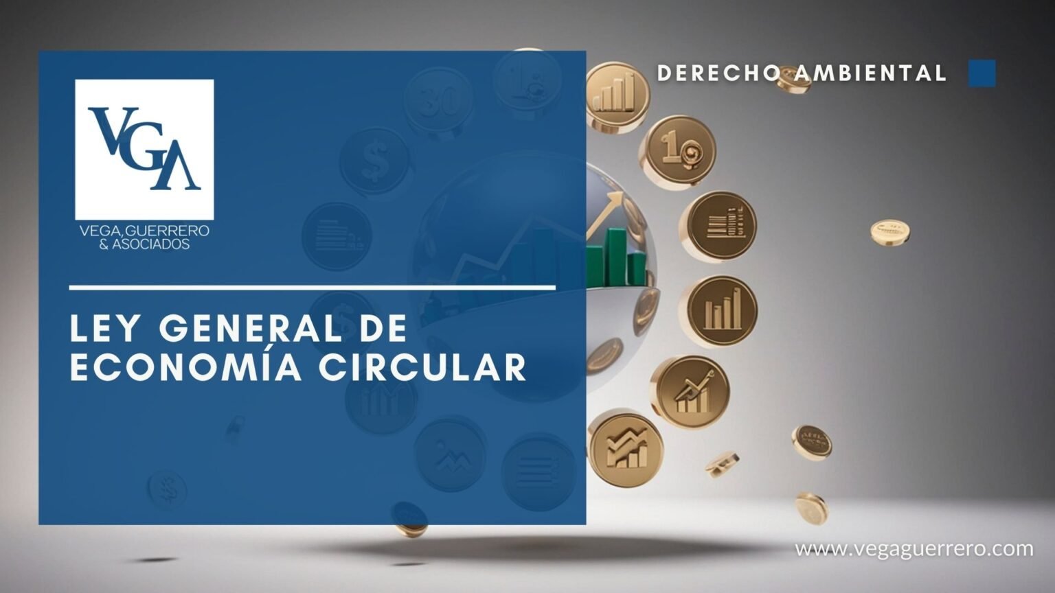 Ley General de Economía Circular - Vega, Guerrero & Asociados